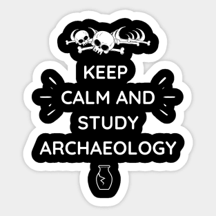 Keep calm and study archaelogy Sticker